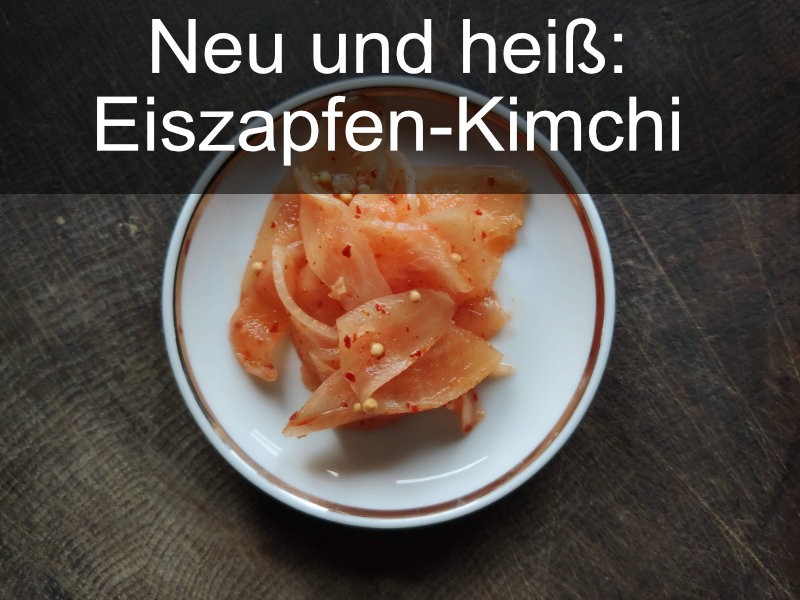 Vorpommern-Kimchi und andere Neuheiten 1